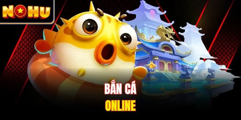 Bắn cá online