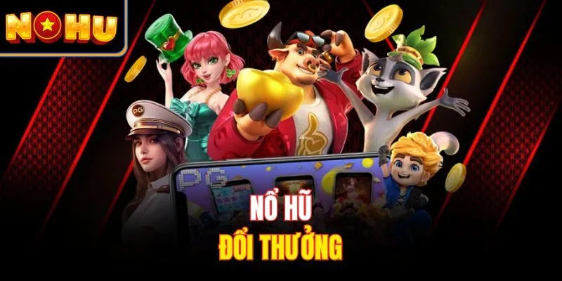 Nổ hũ đổi thưởng